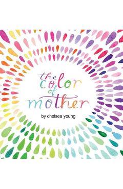 Coperta cărții 'The Color of Mother - Chelsea Young'