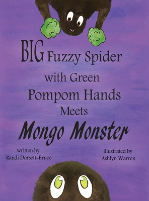 Big Fuzzy Spider with Green Pompom Hands Meets Mongo Monster - Randi Dorsett-bruce