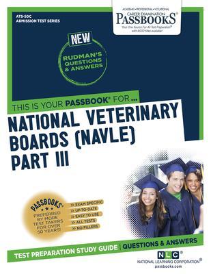 National Veterinary Boards (NBE) (NVB) Part III - Physical Diagnosis, Medicine, Surgery (ATS-50C): Passbooks Study Guide - National Learning Corporation