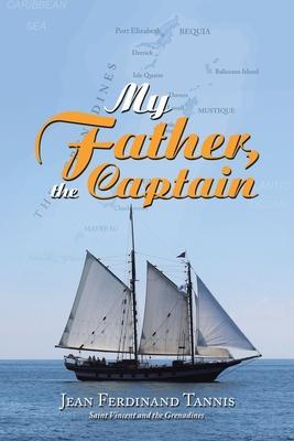 My Father, the Captain - Jean Ferdinand Tannis