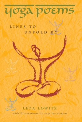 Yoga Poems: Lines to Unfold By - Anja Borgstrom