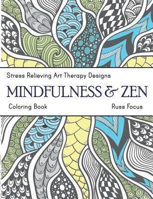 Coperta cărții 'Mindfulness & Zen Coloring Book: Stress Relieving Art Therapy Designs (calm coloring book) - Russ Focus'