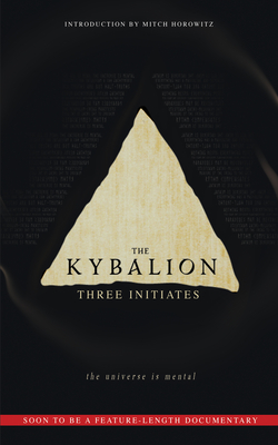 The Kybalion: The Universe Is Mental - Three Initiates