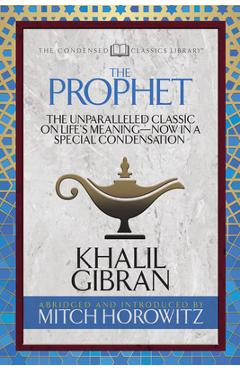 Poza produsului The Prophet (Condensed Classics): The Unparalleled Classic on Life's Meaning-Now in a Special Condensation - Khalil Gibran