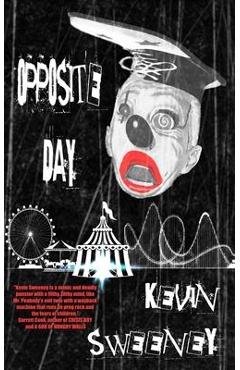 Coperta cărții 'Opposite Day: Extreme Bizarro Horror - Kevin Sweeney'