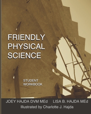 Friendly Physical Science Student Workbook - Joey Andrew Hajda