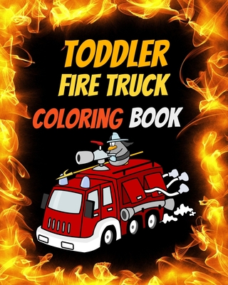 Toddler Fire Truck Coloring Book: Great gift idea for children girls and boys who love fire trucks and enjoy to color big trucks with different colors - Happy Bengen