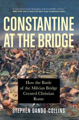 Constantine at the Bridge - Stephen Dando-collins