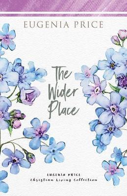 The Wider Place - Eugenia Price