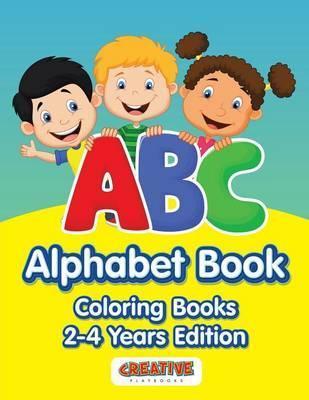 ABC Alphabet Book - Coloring Books 2-4 Years Edition - Creative Playbooks