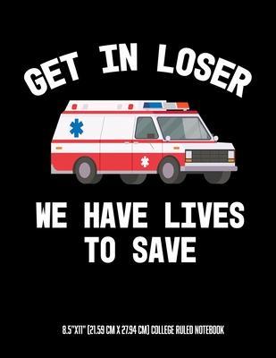 Get In Looser We Have Lives To Save 8.5