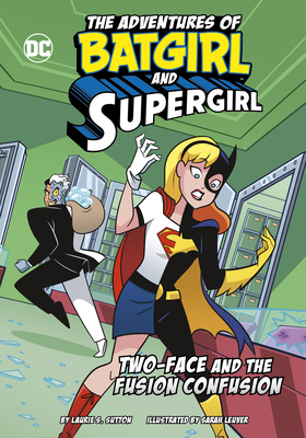 Two-Face and the Fusion Confusion - Sarah Leuver