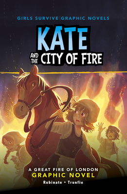 Kate and the City of Fire: A Great Fire of London Graphic Novel - Amy Rubinate
