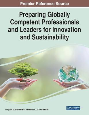 Preparing Globally Competent Professionals and Leaders for Innovation and Sustainability - Michael J. Guo-brennan