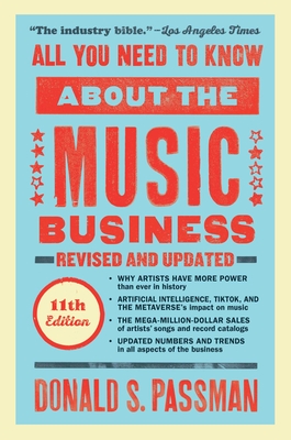 All You Need to Know about the Music Business: 11th Edition - Donald S. Passman