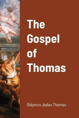 The Gospel of Thomas - Didymos Thomas