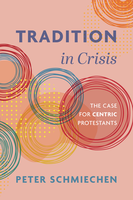 Tradition in Crisis - Peter Schmiechen
