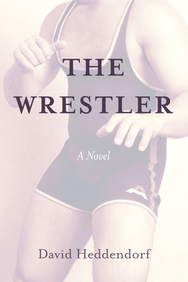 The Wrestler - David Heddendorf