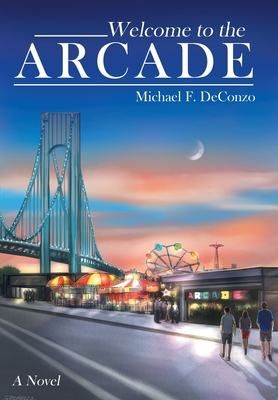 Welcome to the Arcade - Michael F. Deconzo