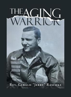 The Aging Warrior - Gerald Jerry Raschke