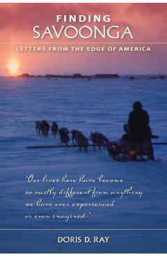 Poza produsului Finding Savoonga: Letters from the Edge of America - Doris D. Ray