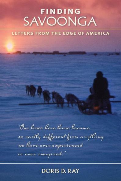 Finding Savoonga: Letters from the Edge of America - Doris D. Ray