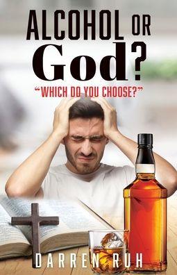 Alcohol or God?: 