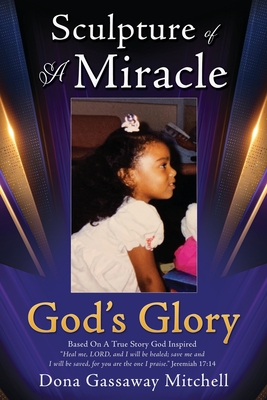 Sculpture of A Miracle: God's Glory - Dona Gassaway Mitchell