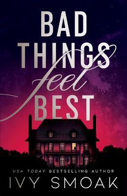Bad Things Feel Best - Ivy Smoak