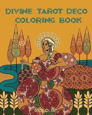 Divine Deco Tarot Coloring Book - Gerta O. Egy