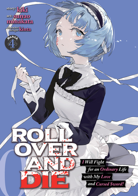 Roll Over and Die: I Will Fight for an Ordinary Life with My Love and Cursed Sword! (Manga) Vol. 4 - Kiki