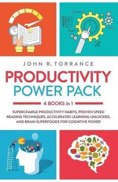 Coperta cărții 'Productivity Power Pack - 4 Books in 1: Supercharge Productivity Habits, Proven Speed Reading Techniques, Accelerated'