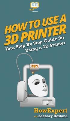 How To Use a 3D Printer - Howexpert