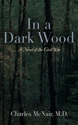 In a Dark Wood - Charles Mcnair