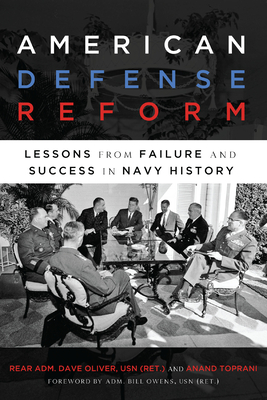 American Defense Reform: Lessons from Failure and Success in Navy History - Dave Oliver