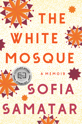 The White Mosque: A Memoir - Sofia Samatar