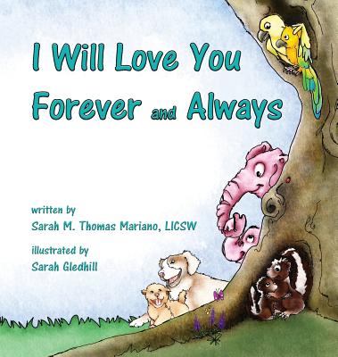 I Will Love You Forever and Always - Sarah M. Thomas Mariano