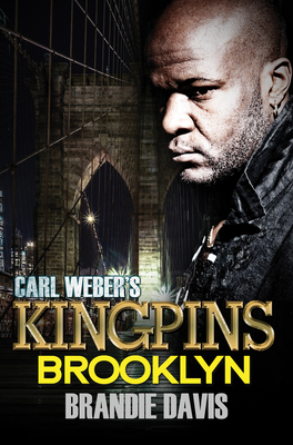 Carl Weber's Kingpins: Brooklyn - Brandie Davis