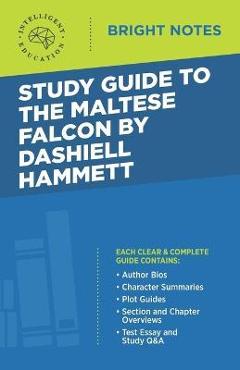 Coperta cărții 'Study Guide to The Maltese Falcon by Dashiell Hammett - Intelligent Education'