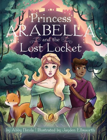 Princess Arabella and the Lost Locket - Abby Nicola