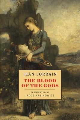 The Blood of the Gods - Jean Lorrain