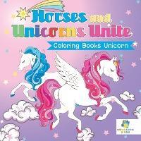 Horses and Unicorns Unite Coloring Books Unicorn - Educando Kids