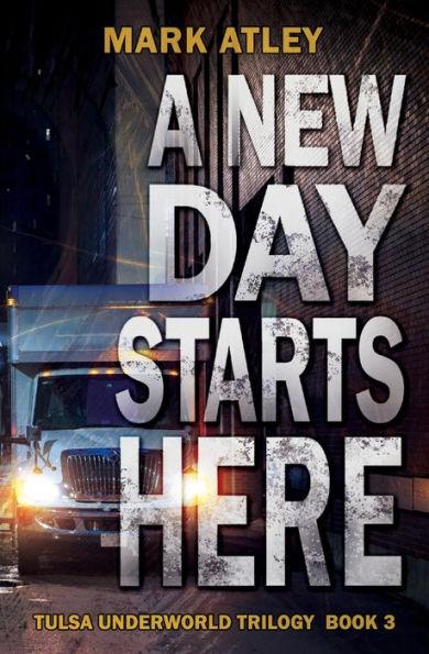 A New Day Starts Here - Mark Atley