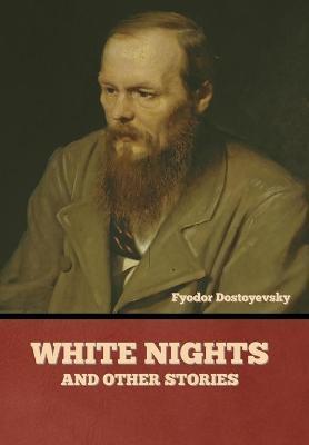 White Nights and Other Stories - Fyodor Dostoyevsky