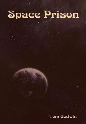 Space Prison - Tom Godwin