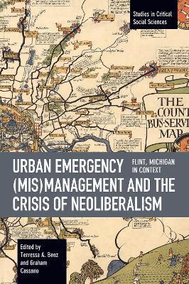 Urban Emergency (Mis)Management and the Crisis of Neoliberalism: Flint, Mi in Context - Terressa A. Benz