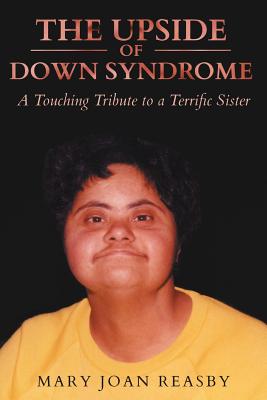 The Upside of Down Syndrome - Mary Joan Reasby