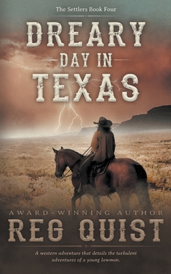 Dreary Day in Texas: A Christian Western - Reg Quist