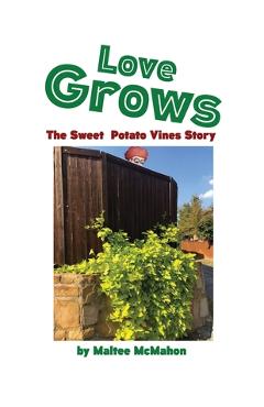Poza produsului Love Grows: The Sweet Potato Vines Story - Maltee Mcmahon