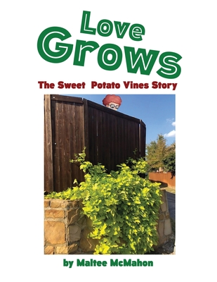Love Grows: The Sweet Potato Vines Story - Maltee Mcmahon